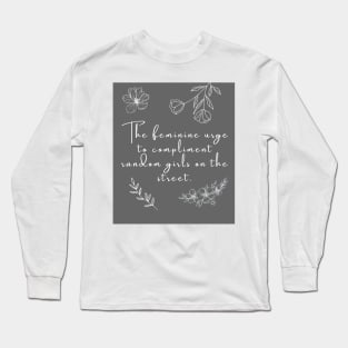 The Feminine Urge to Be Nice Quote Long Sleeve T-Shirt